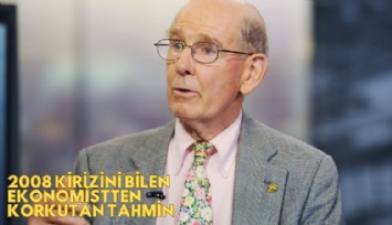2008 krizini bilen ünlü ekonomistten korkutan tahmin