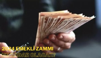 2024 yılı emekli zammı ne kadar olacak?