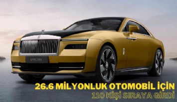 26.6 milyonluk lüks otomobil için Türkiye'den 110 kişi sıraya girdi