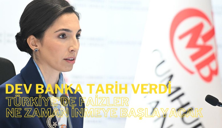 ABD'li banka müşterilerine bilgi geçti: Türkiye'de faizler ne zaman inmeye başlayacak?