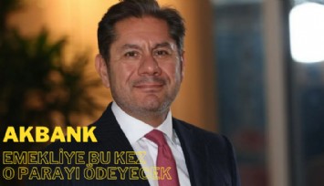 Akbank, bu kez emekliye o parayı ödeyecek