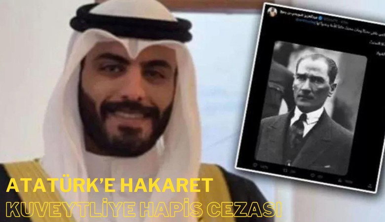 Atatürk'e hakaret eden Kuveytli provokatöre hapis cezası