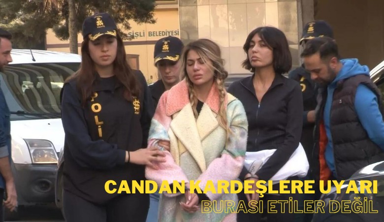 Bahar Candan ve Nihal Candan'a cezaevinden uyarı: Burası Etiler değil