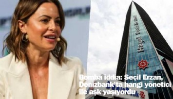 Bomba iddia: Seçil Erzan, Denizbank'ta hangi yönetici ile aşk yaşıyordu
