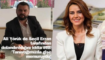 Çantacı Ali Yörük de Seçil Erzan'dan şikayetçi: Tanıştığımızda gişe memuruydu