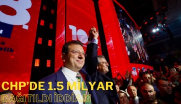 CHP'de kurultayda delegelere 1.5 milyar TL dağıtıldı iddiası