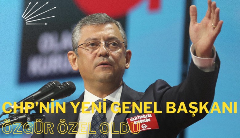 CHP'nin yeni genel başkanı Özgür Özel oldu