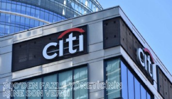 Citi, 300'den fazla yöneticinin işine son verdi