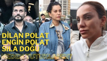 Dilan Polat, Engin Polat neden tutuklandı? Dudak uçuklatan rakamlar