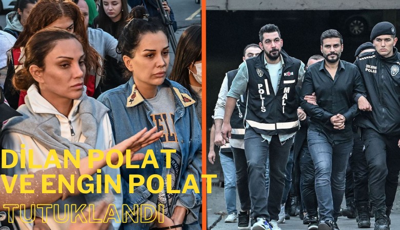 Dilan Polat ve Engin Polat milyarlarca liralık sahte faturadan tutuklandı