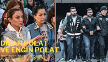 Dilan Polat ve Engin Polat milyarlarca liralık sahte faturadan tutuklandı