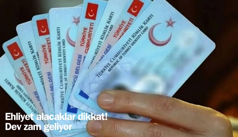 Ehliyet alacaklar dikkat! Dev zam geliyor