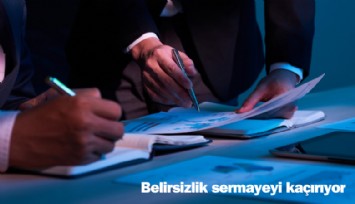 Ekonomide belirsizlik yabancı sermayeyi kaçırıyor