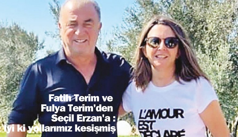 Fatih Terim ve Fulya Terim'den Seçil Erzan'a :İyi ki yollarımız kesişmiş