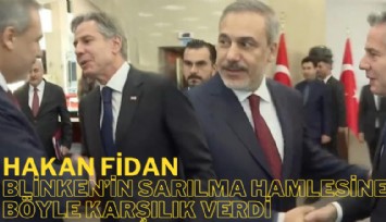 Bakan Fidan, Blinken'in sarılma hamlesini böyle savuşturdu