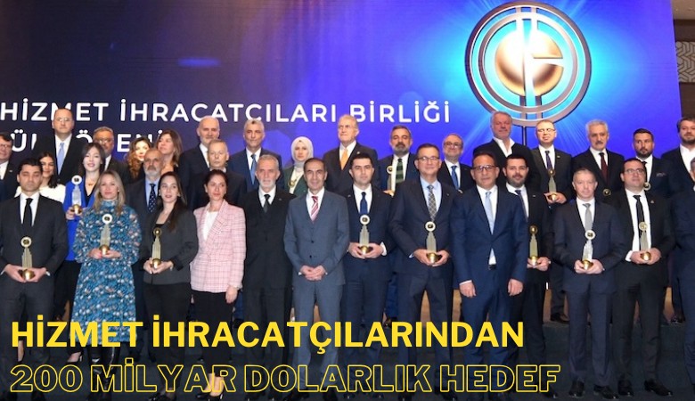 Hizmet İhracatçılarından 200 milyar dolarlık hedef