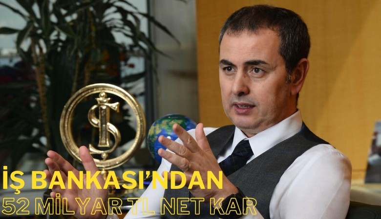 İş Bankası'ndan 52 milyar TL net kar