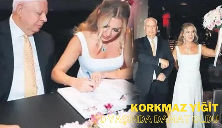 İş insanı Korkmaz Yiğit, 70 yaşında dördüncü kez damat oldu