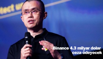 Kara para aklama! Binance 4.3 milyar dolar ceza ödeyecek, patron görevden ayrılacak