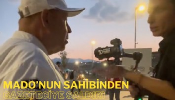 Mado'nun sahibi Atilla Kanbur, kaçak güçlendirilen iş yerlerini görüntüleyen gazeteciyi tehdit etti