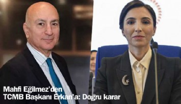 Mahfi Eğilmez'den TCMB Başkanı Erkan'a: Doğru karar