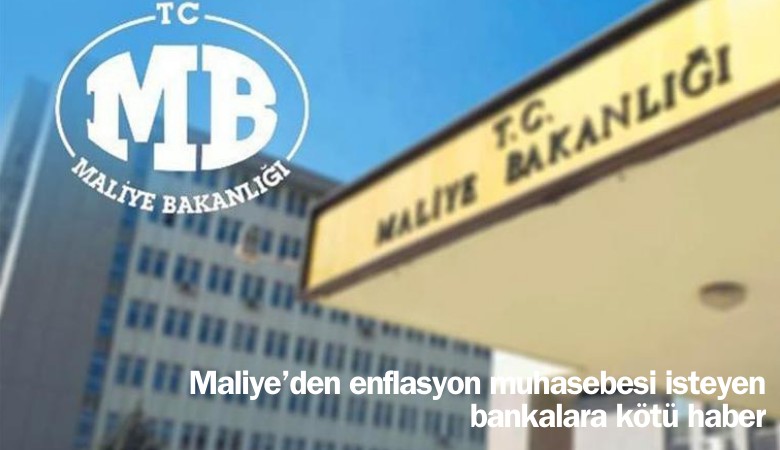 Maliye'den 'enflasyon muhasebesi' isteyen bankalara kötü haber