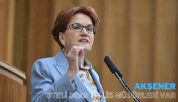 Meral Akşener'den şok iddia: Oteli olan polis müdürleri var, o otellerde fuhuşun ötesi öksüz kızlar çalıştırılıyor
