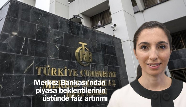 Merkez Bankası'ndan piyasa beklentilerinin üstünde faiz artırımı