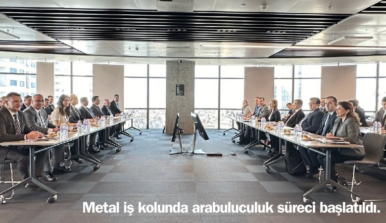 Metal iş kolunda arabuluculuk süreci başlatıldı