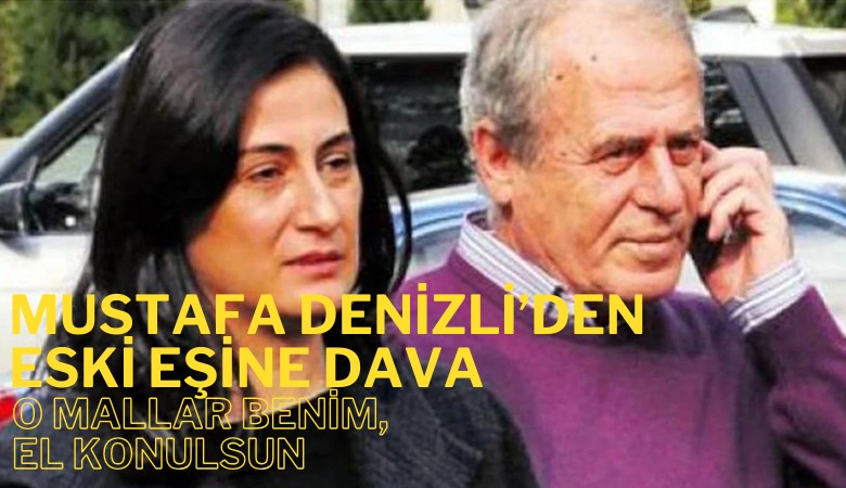 Mustafa Denizli eski eşine dava açtı: O mallar benim el konulsun