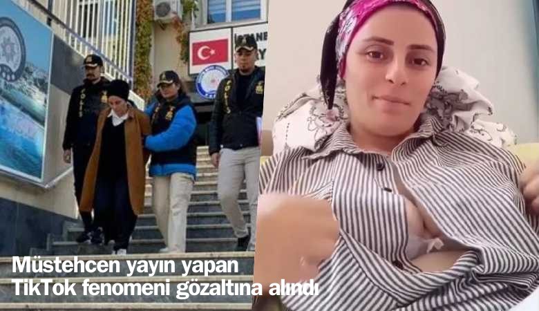 Müstehcen yayın yapan TikTok fenomeni gözaltına alındı