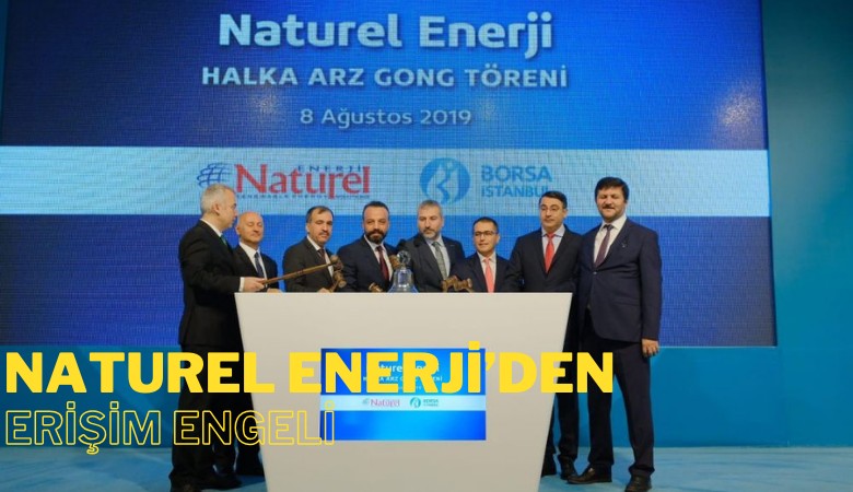 Naturel Enerji'den SPK bültenini haber yapan sitelere erişim engeli