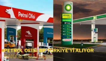 Petrol Ofisi, BP Türkiye'yi alıyor: Rakam belli oldu