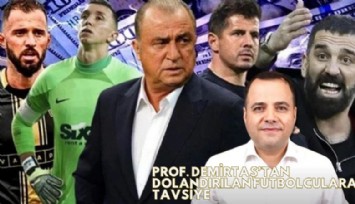Prof. Demirtaş'tan dolandırılan futbolculara tavsiye: Yatırım yapmadan önce...