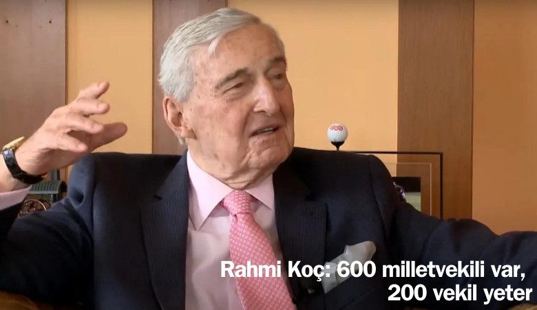 Rahmi Koç: 600 milletvekili var, 200'ü yeter