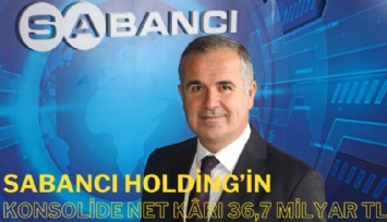 Sabancı Holding'den üçüncü çeyrekte 36.7 milyar TL net kar