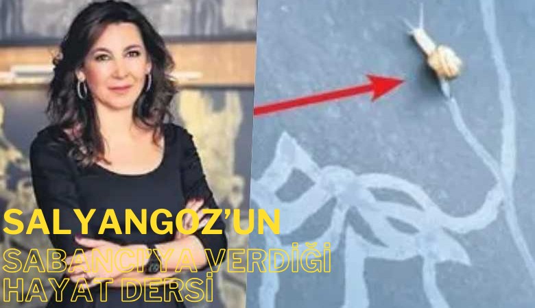 Salyangozun Vuslat Doğan Sabancı'ya verdiği hayat dersi