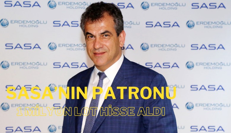 SASA'nın patronu 1 milyon lot hisse aldı