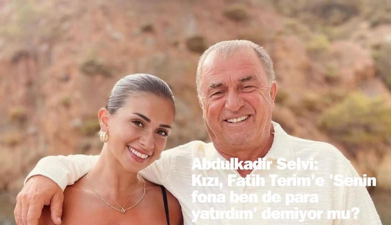 Selvi yazdı: kızı, Fatih Terim'e 'Senin fona ben de para yatırdım' demiyor mu?