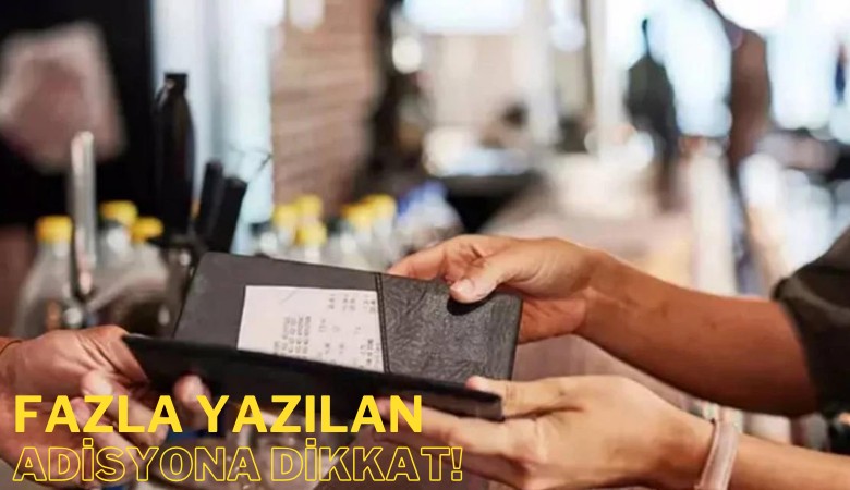 Son dönemde arttı: Restoranlarda fazla yazılan adisyona dikkat!