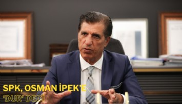 SPK, hangi şirket patronuna 'Dur' dedi?