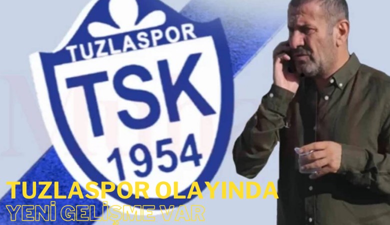 Tuzlaspor olayında yeni gelişme var