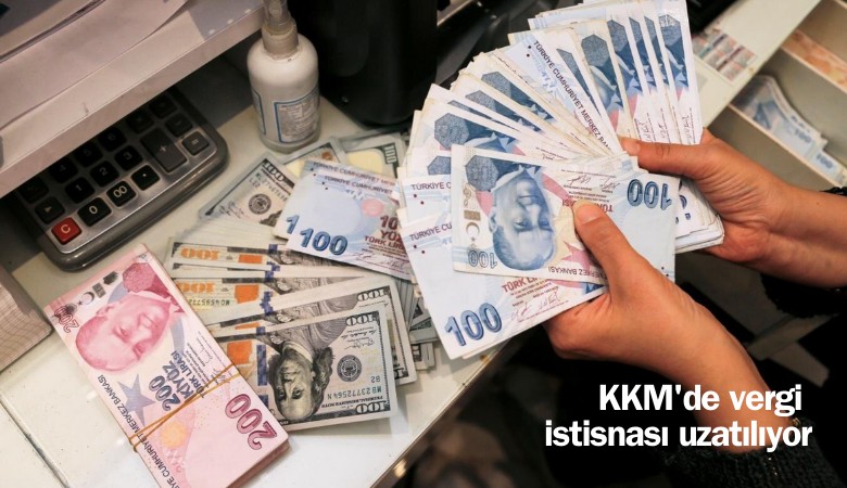 Yeni Torba kanun: KKM'de vergi istisnası uzatılıyor