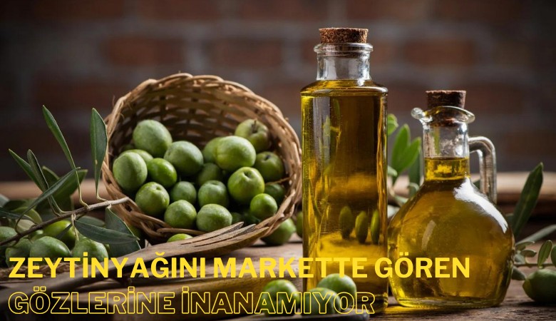 Zeytinyağı rekor kırdı: Markette gören fiyatlara inanamıyor