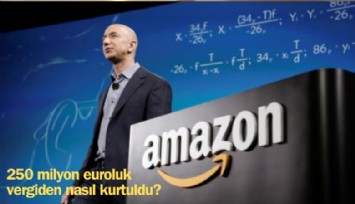 Amazon 250 milyon euroluk vergiden nasıl kurtuldu?