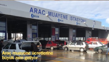 Araç muayene ücretlerine büyük zam geliyor