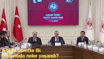 Asgari Ücret Tespit Komisyonu'nun ilk toplantısında neler oldu? İşçi ve işveren neler söyledi?