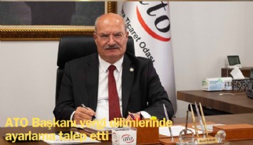 ATO Başkanı Baran, vergi dilimlerinde ayarlama talep etti