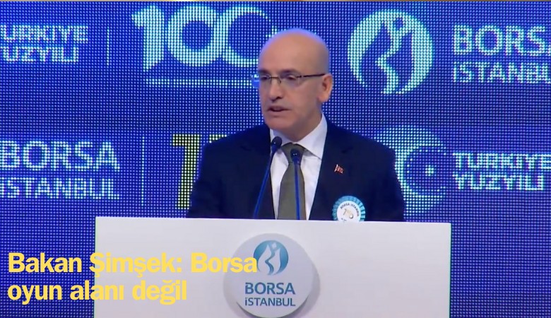 Bakan Şimşek: Borsa oyun alanı değildir