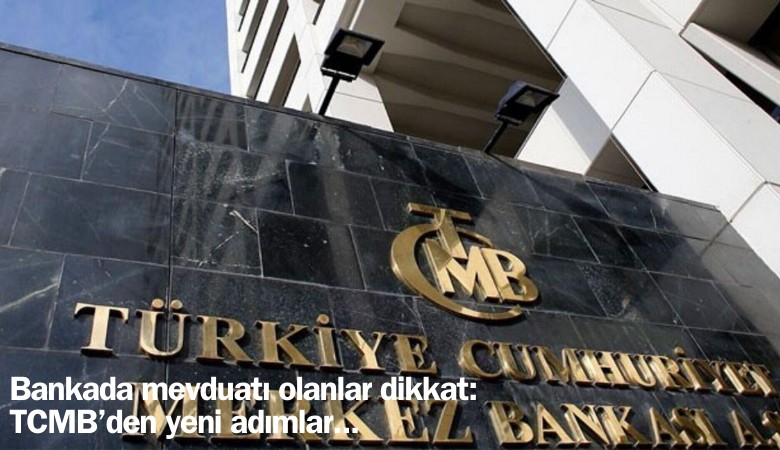 Bankada mevduatı olanlar dikkat! TCMB'den yeni adımlar...
